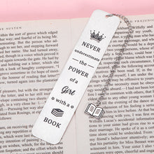Load image into Gallery viewer, Bookmark for Women Teen Girls Inspirational Gifts for Book Lover Friends Graduation Birthday Gift for Students Female Inspirational Reader Gifts Never Underestimate The Power of A Girl with A Book
