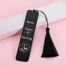 Load image into Gallery viewer, Funny Bookmarks for Women Men Acotar Merchandise Bookmark for Fans Book Lovers Reader Birthday Christmas Inspirational Gifts for Female Friends Bookaholic Gifts Hello Feyre Darling Bookmark Gifts