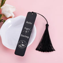Load image into Gallery viewer, Funny Bookmarks for Women Men Acotar Merchandise Bookmark for Fans Book Lovers Reader Birthday Christmas Inspirational Gifts for Female Friends Bookaholic Gifts Hello Feyre Darling Bookmark Gifts