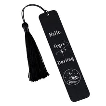 Load image into Gallery viewer, Funny Bookmarks for Women Men Acotar Merchandise Bookmark for Fans Book Lovers Reader Birthday Christmas Inspirational Gifts for Female Friends Bookaholic Gifts Hello Feyre Darling Bookmark Gifts