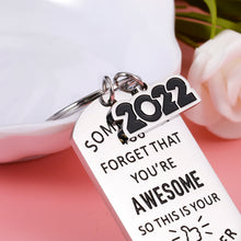 Load image into Gallery viewer, Class of 2022 Gift Keychain for Him Her 2022 Graduation Gift for High School Seniors College Students 2022 Inspirational Gifts Bulk for Medical Nurse Lawyer Student Boy Girl Son Daughter from Teacher