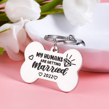 Load image into Gallery viewer, Engagement Gift for Couples 2022 My Humans are Getting Married Dog Tags Personalized for Newly Engaged Announcement Bridal Shower Gifts for Dog Cat Lover Owner Pet Accessories for Dog Mom Dad
