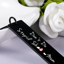 Load image into Gallery viewer, Funny Son Daughter Gifts from Mom Don't Do Stupid Keychain Love Mom for Teens Boys Girls Gag Birthday Christmas Stocking Stuffer for Teenager Him Her Graduation Valentine Humor Keychain from Mother