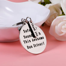 Load image into Gallery viewer, School Bus Driver Appreciation Gifts Keychain for Bus Driver Thank You Gift for School Bus Drivers Birthday Christmas Gifts for Best Driver Male Female Safe and Sound with This Awesome Bus Driver