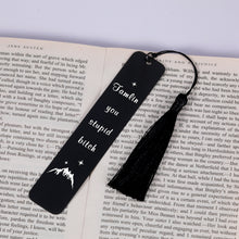Load image into Gallery viewer, ACOTAR Bookmark Gift A Court of Thorns and Roses Merchandise Tamlin You Stupid Bit Book Mark for Acotar Fans Book Lovers Reader Birthday Christmas Inspirational Gift for Female Male Friends