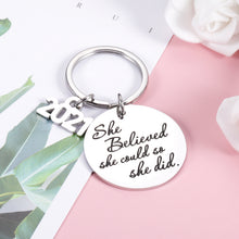 Load image into Gallery viewer, Graduation Gift 2021 for Her Women Inspirational Keychian Jewelry for Daughter College Nurse High School Birthday Christmas Keyring for Teen Girls Best Friends She Believe She Could So She Did