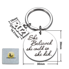 Load image into Gallery viewer, Graduation Gift 2021 for Her Women Inspirational Keychian Jewelry for Daughter College Nurse High School Birthday Christmas Keyring for Teen Girls Best Friends She Believe She Could So She Did