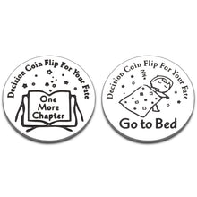 Load image into Gallery viewer, Funny Decision Destiny Flip Coin for Readers Chirsatams Stocking Stuffers for Booklovers Friend Girl Boy Decision Maker Coin for Reading Lover Valentines Birthday Gift for Women Men Writers Teachers